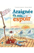 Araignee du soir, espoir. et autres dictons animaliers incertains