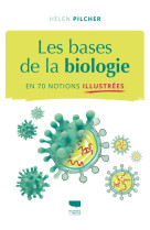 Les bases de la biologie en 70 notions illustrees