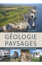 Geologie et paysages. initiation a la geomorphologie