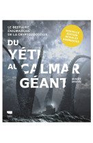 Du yeti au calmar geant. le bestiaire enigmatique de la cryptozoologie