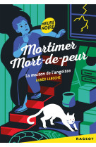 Mortimer mort de peur t3 la maison de l'angoisse