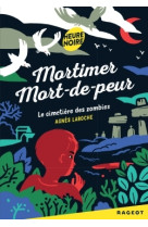 Mortimer mort de peur t2 le cimetiere des zombies