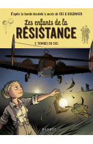 Les enfants de la resistance t07 tombes du ciel