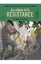 Les enfants de la resistance t08 combattre ou mourir