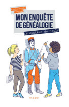 Mon enquete de genealogie - le mystere du poilu