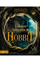 La grande encyclopedie du hobbit