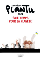 L'annee de plantu - t2022 - l'annee de plantu 2022