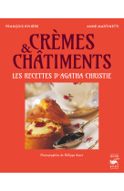 Cremes et chatiments - les recettes d'agatha christie