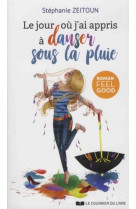 Jour ou j'ai appris a danser sous la pluie (le)