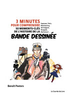 3 minutes pour comprendre 50 moments-cles de l'histoire de la bande dessinee