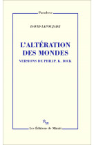 L'alteration des mondes. version de philip k. dick