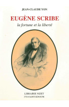 Eugene scribe, la fortune et  la liberte