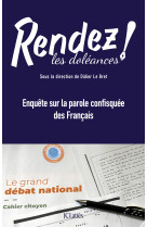 Rendez les doleances ! - enquete sur le grand debat national et la parole confisquee des francais