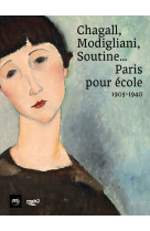 Chagall, modigliani, soutine... paris pour ecole, 1905-1940