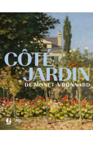 Cote jardin. de monet a bonnard