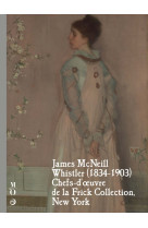 James mcneill whistler (1834-1903) chefs-d'oeuvre de la frick collection new york