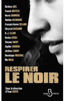 Respirer le noir