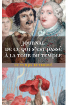 Journal de ce qui s'est passe a la tour du temple / dernieres heures de louis xvi par