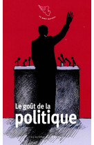 Le gout de la politique