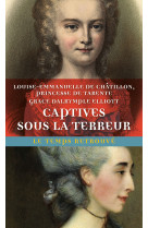 Captives sous la terreur - souvenirs de la princesse de tarente 1789-1792 suivi de mem