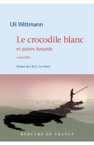 Le crocodile blanc et autres hasards