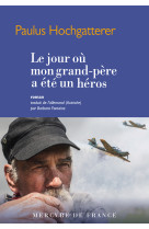 Le jour ou mon grand-pere a ete un heros