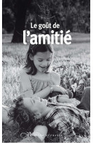 Le gout de l'amitie