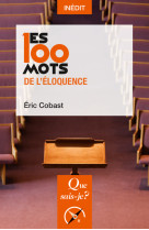 Les 100 mots de l'eloquence