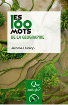 Les 100 mots de la geographie