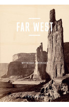 Far west - mythique amerique