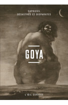 Goya - caprices, desastres et disparates