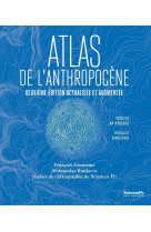 Atlas de l'anthropocene : 2e edition actualisee et augmentee