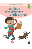 Des jeux pour apprendre a raisonner 6-8 ans ed 2020