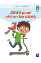 Des jeux pour reviser les sons 7-8 ans ed 2020