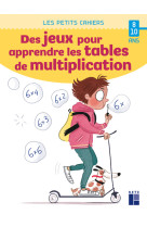 Des jeux pour apprendre les tables de multi plication - 8-10 ans ed 2021