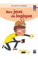 Des jeux de logique 9-11 ans ed 2021