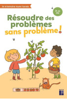 Resoudre des problemes sans probleme ! 8-10 ans