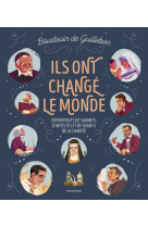 Ils ont change le monde - 20 portraits de savants, d artistes et de geants de la charite