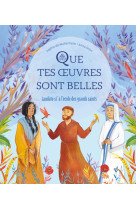 Que tes oeuvres sont belles - laudato si a l'ecole des grands saints