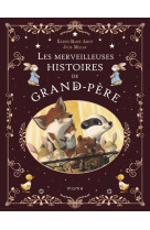 Les merveilleuses histoires de grand-pere