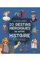 20 destins heroiques de notre histoire : de vercingetorix a beltrame