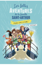 Les folles aventures de la famille saint-arthur t13 pourvu que ça dure !