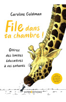 File dans ta chambre ! offrez des limites e ducatives a vos enfants