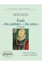 Montaigne essais des cannibales des coches