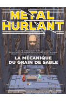 Metal hurlant n 10 la mecanique du grain de sable