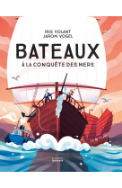 Bateaux - a la conquete des mers