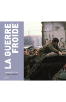 La guerre froide - racontee a tous