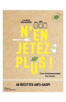 N'en jetez plus ! - l'art d'accommoder les restes