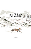 Blanc - une histoire dans la montagne