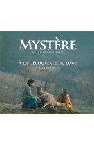 Mystere. a la decouverte du loup